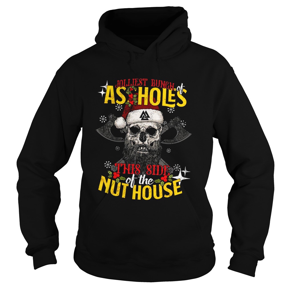 Jolliest Bunch As Holes This Side Of The Nut House Hoodie