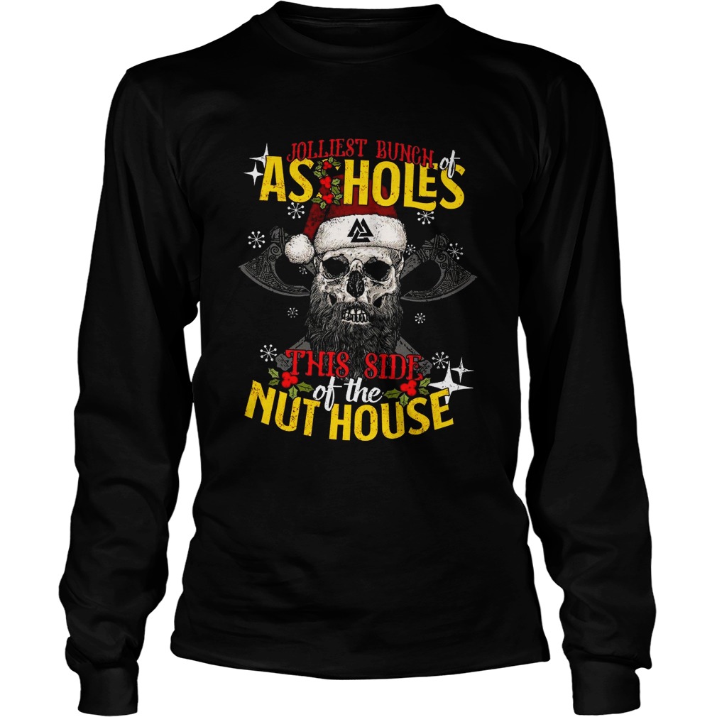 Jolliest Bunch As Holes This Side Of The Nut House Long Sleeve