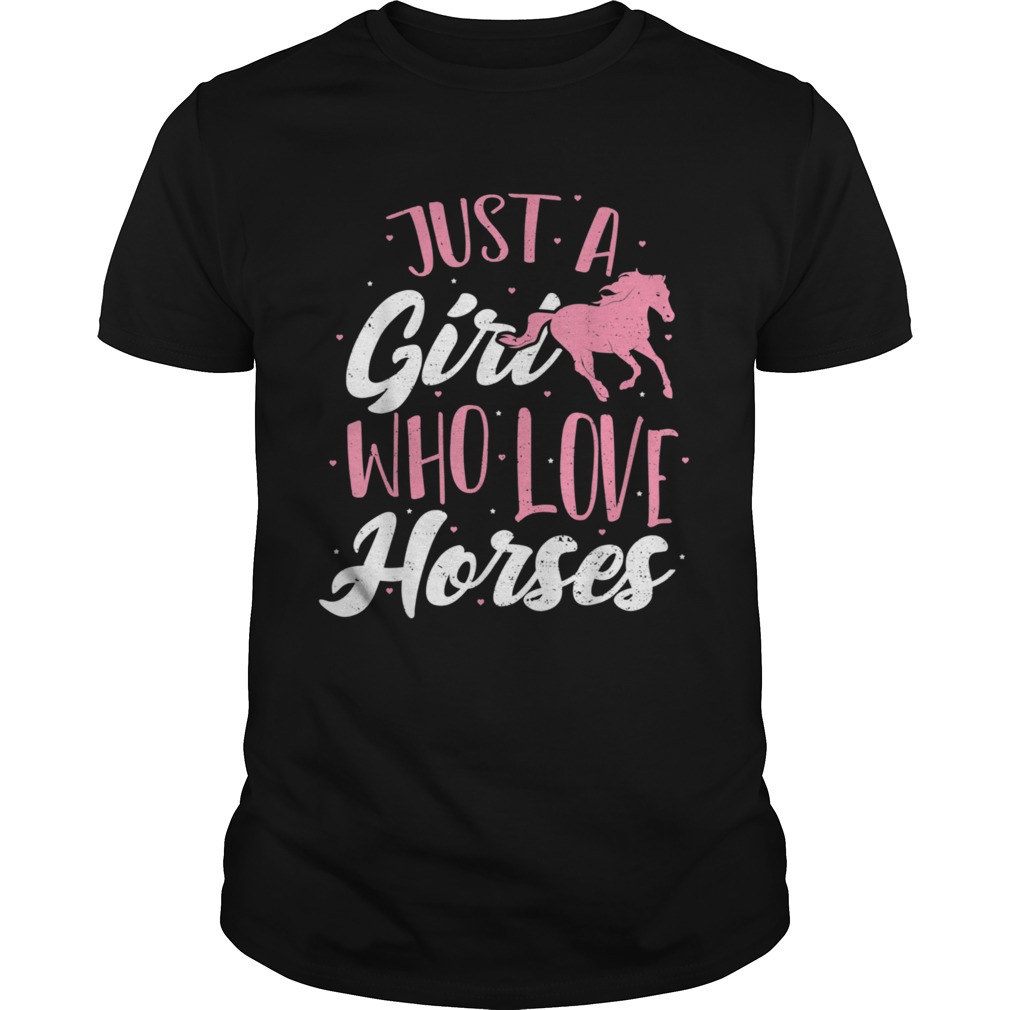 Just A Girl Who Love Horses Horse shirt
