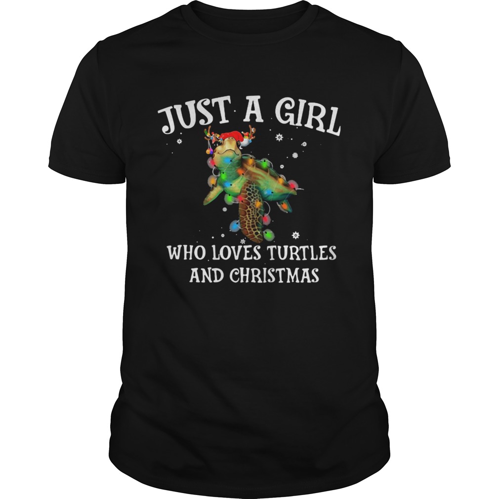 Just A Girl Who Loves Turtles And Christmas shirt