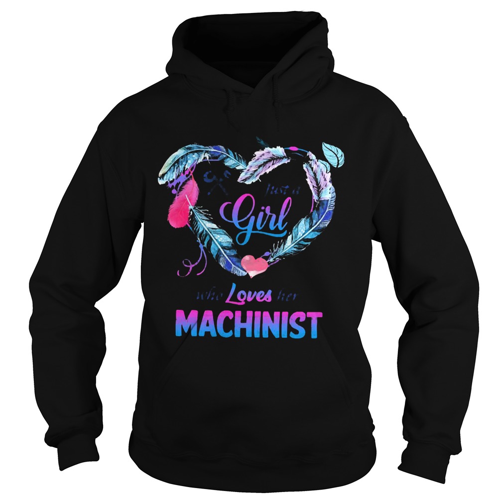 Just a girl who loves her Machinist Hoodie