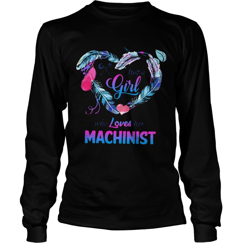 Just a girl who loves her Machinist Long Sleeve