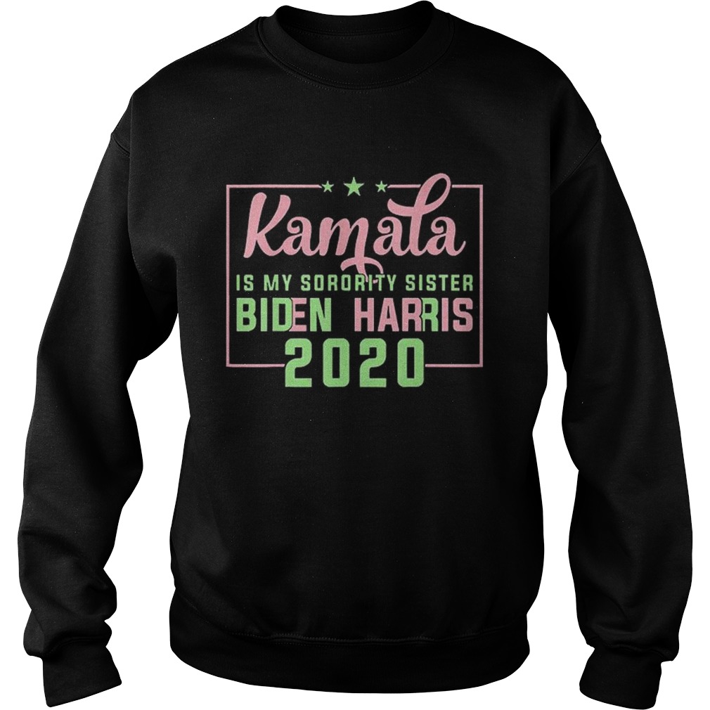 Kamala Harris Is My Sorority Sister Biden Harris 2020 Sweatshirt