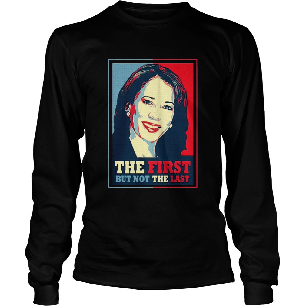 Kamala The First But Not The Last Long Sleeve
