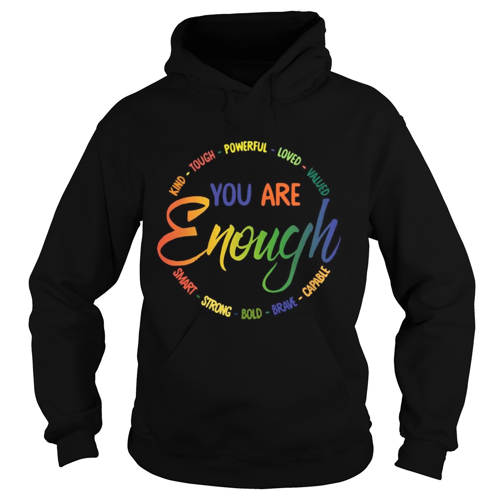 Kind Tough Powerful Loved Valued You Are Enough Smart Strong Bold Brave Capable Hoodie