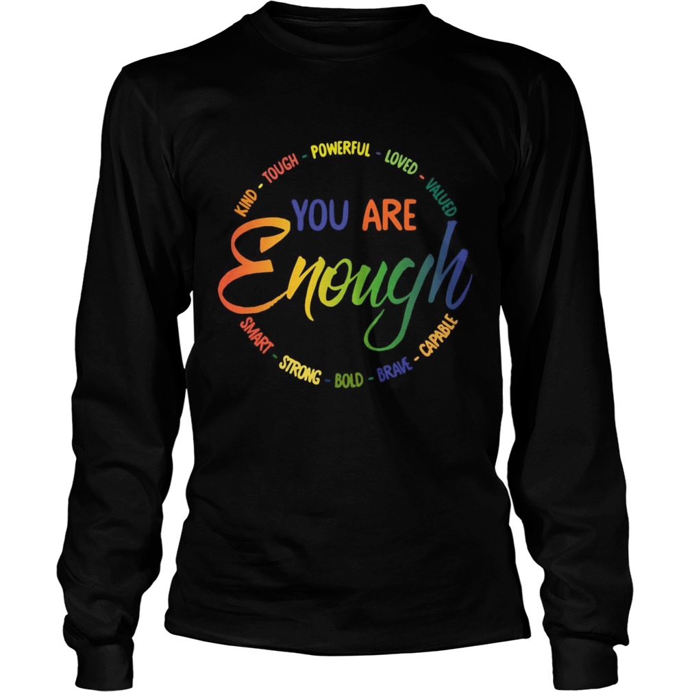 Kind Tough Powerful Loved Valued You Are Enough Smart Strong Bold Brave Capable Long Sleeve