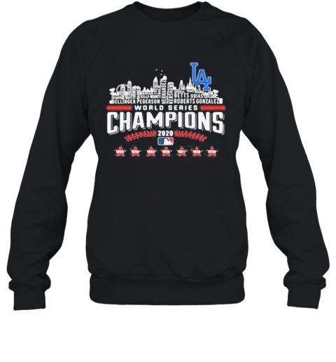La Los Angeles World Series 2020 Champions Stars T-Shirt Unisex Sweatshirt