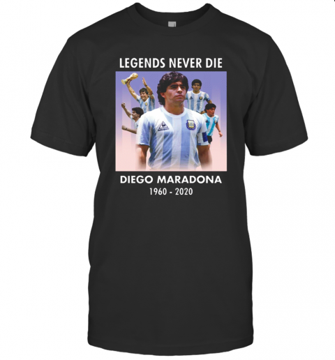 Legend Never Die Rest In Peace Diego Maradona T-Shirt