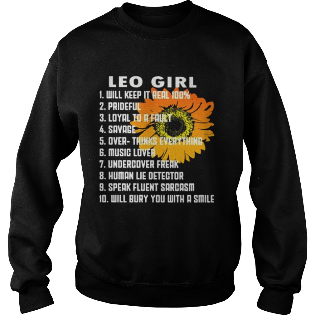 Leo girl will keep it real 100 prideful loyal to a fault savage Sweatshirt