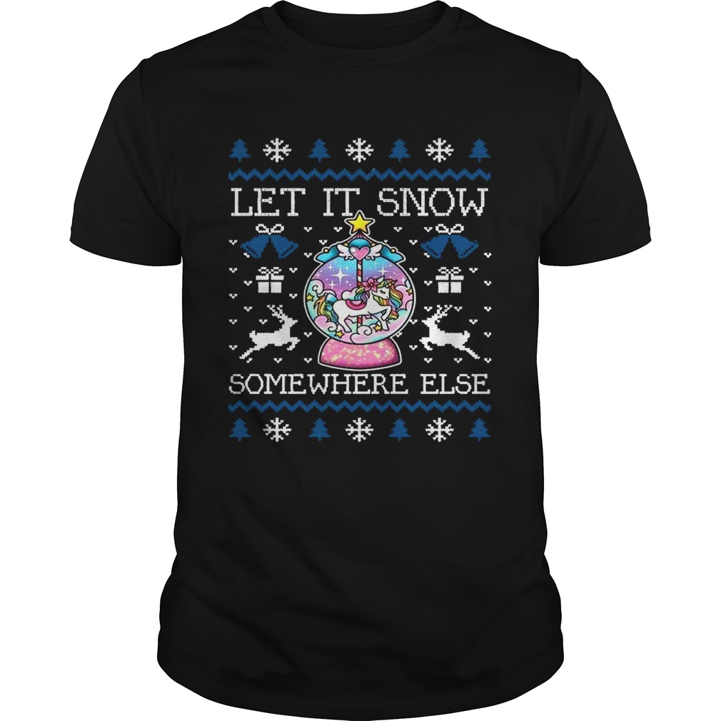 Let It Snow Somewhere Else shirt