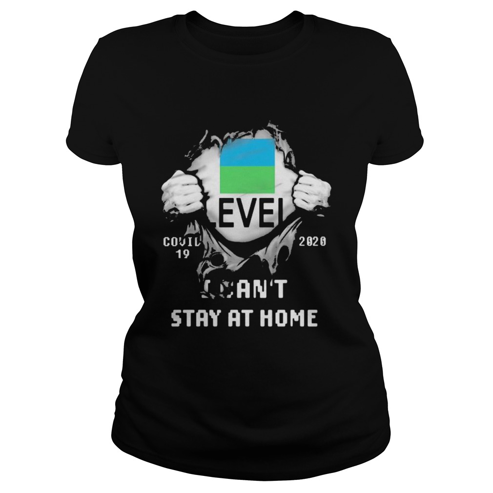 Level covid 19 2020 I cant stay at home Classic Ladies