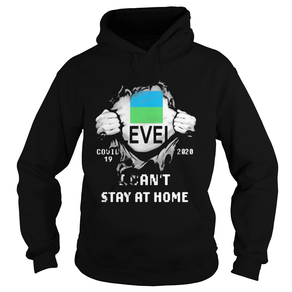 Level covid 19 2020 I cant stay at home Hoodie