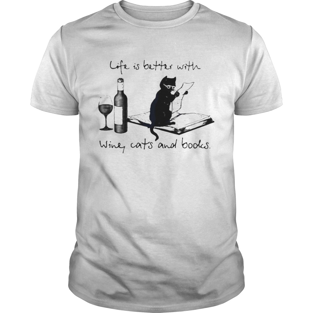 Life Better With Wine Cats And Books shirt