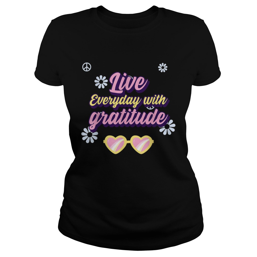 Live everyday with Gratitude Holiday Family Apparel Classic Ladies