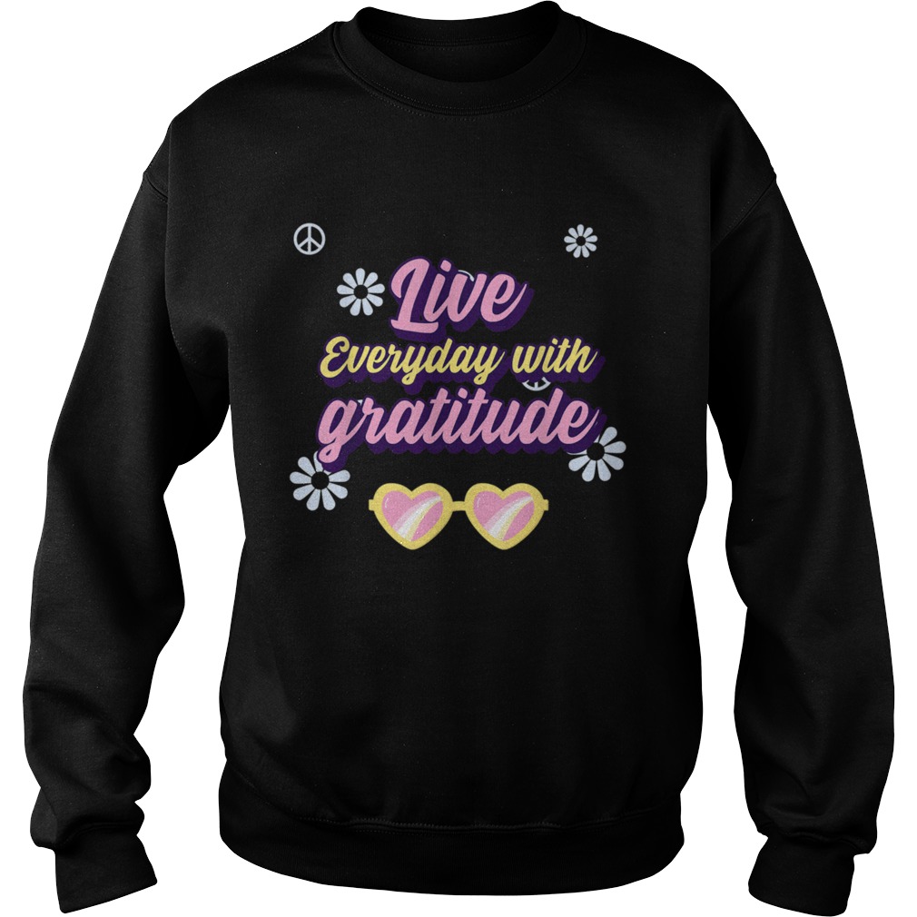 Live everyday with Gratitude Holiday Family Apparel Sweatshirt