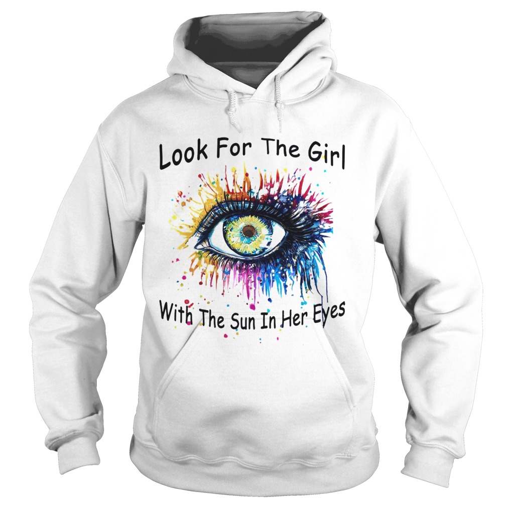 Look For The Girl With The Sun In Her Eyes Hoodie