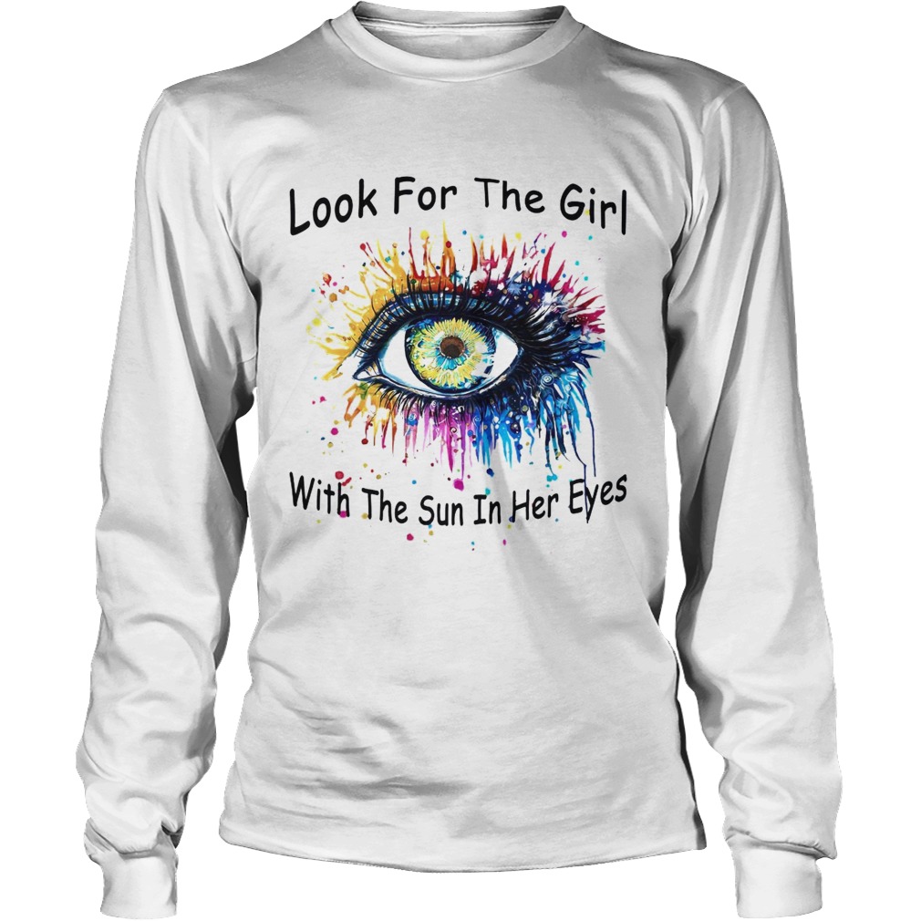 Look For The Girl With The Sun In Her Eyes Long Sleeve