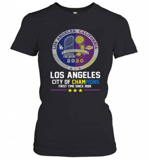 Los Angeles California Lakers Dodgers Los Angeles City Of Champions First Time Since 1988 T-Shirt Classic Women's T-shirt
