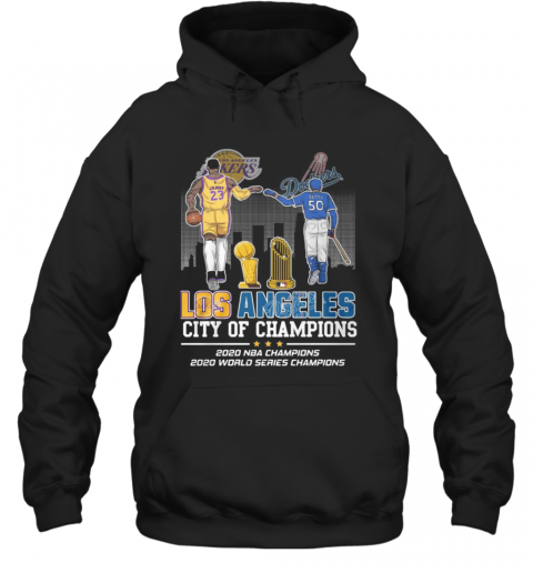 Los Angeles Lakers And Dodgers City Of Champions 2020 NBA Champions 2020 World Series Champions T-Shirt Unisex Hoodie