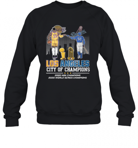 Los Angeles Lakers And Dodgers City Of Champions 2020 NBA Champions 2020 World Series Champions T-Shirt Unisex Sweatshirt