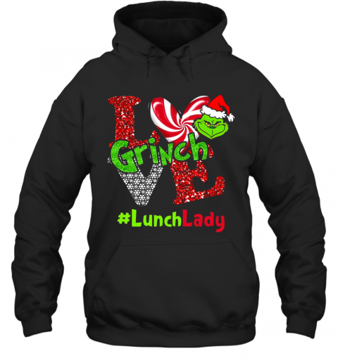 Love Grinch #Lunchlady Christmas T-Shirt Unisex Hoodie