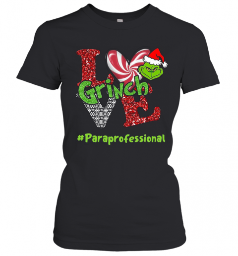 Love Grinch #Paraprofessional Christmas T-Shirt Classic Women's T-shirt