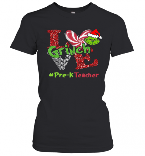 Love Grinch #Pre K Teacher Christmas T-Shirt Classic Women's T-shirt