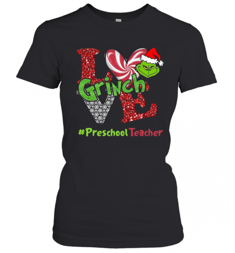 Love Grinch #Preschoolteacher Christmas T-Shirt Classic Women's T-shirt