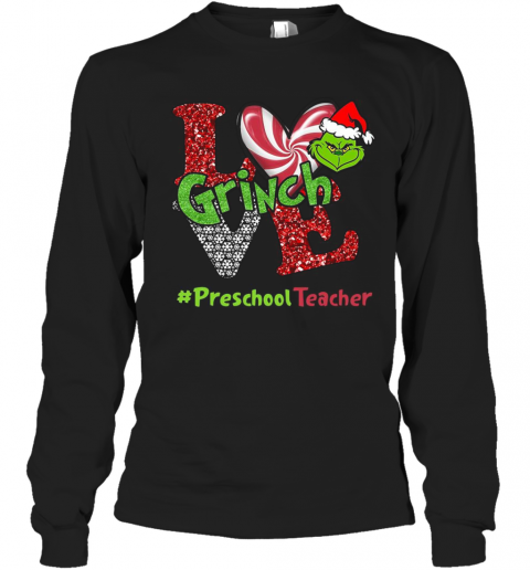 Love Grinch #Preschoolteacher Christmas T-Shirt Long Sleeved T-shirt 