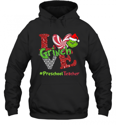 Love Grinch #Preschoolteacher Christmas T-Shirt Unisex Hoodie