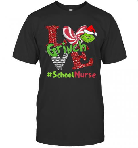 Love Grinch #Shoolnurse Christmas T-Shirt