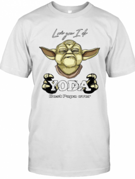 Love You I Do Yoda Best Papa Ever T-Shirt