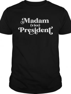 Madam Vice President First Woman VP Kamala Harris 2020 shirt