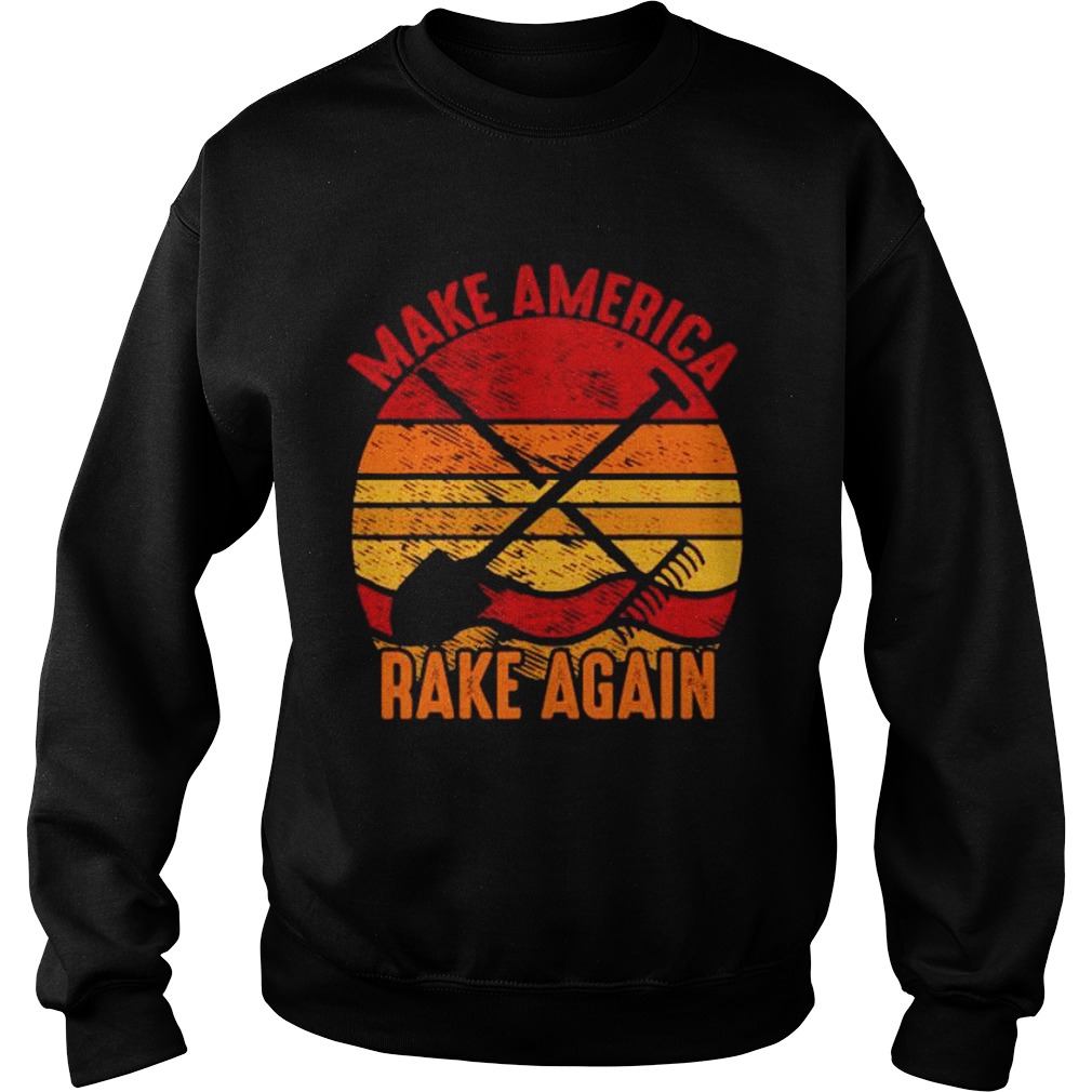Make America Rake Again Mara Political Election Vintage Sweatshirt