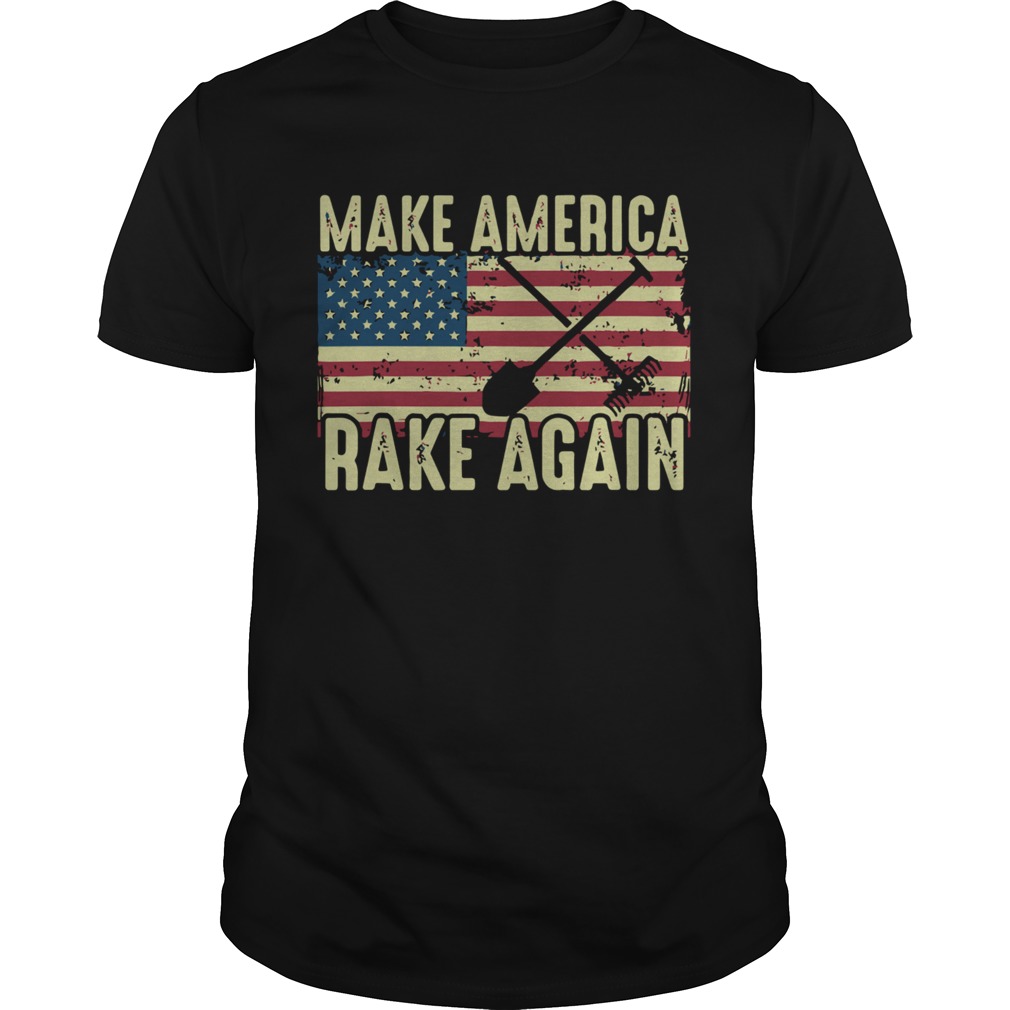 Make America Rake Again Us Flag Political shirt