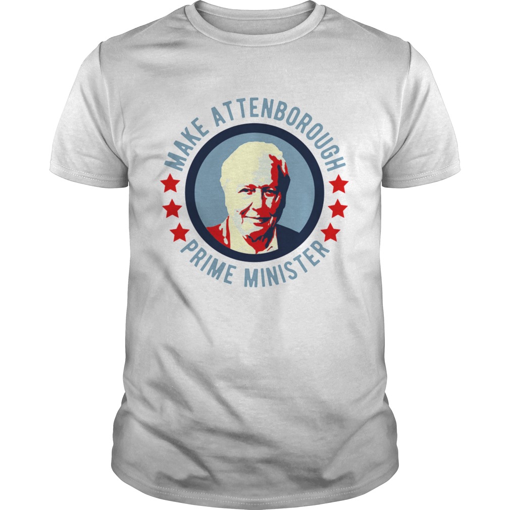 Make Attenborough Prime Minister shirt