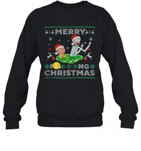 Merry Fucking Christmas Rick And Morty T-Shirt Unisex Sweatshirt
