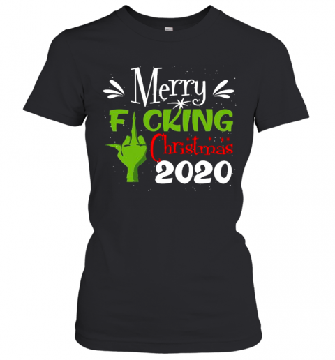 Merry Fuking Christmas 2020 Grinch T-Shirt Classic Women's T-shirt