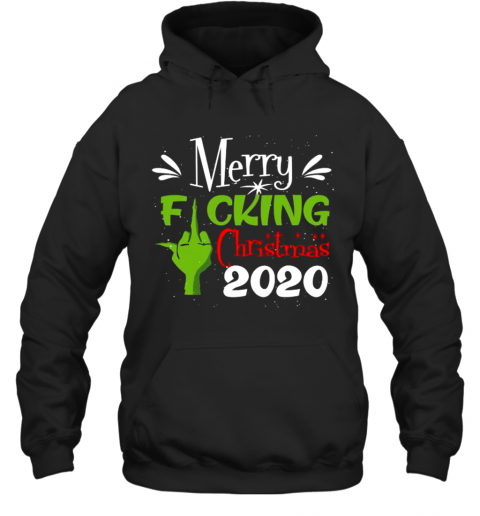 Merry Fuking Christmas 2020 Grinch T-Shirt Unisex Hoodie
