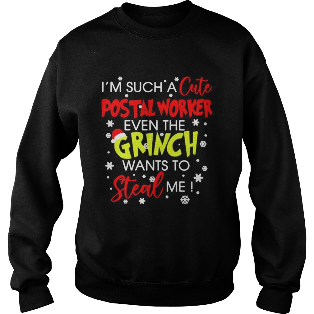 Merry christmas im such a cute postal worker even the grinch wants to steal me snow Sweatshirt
