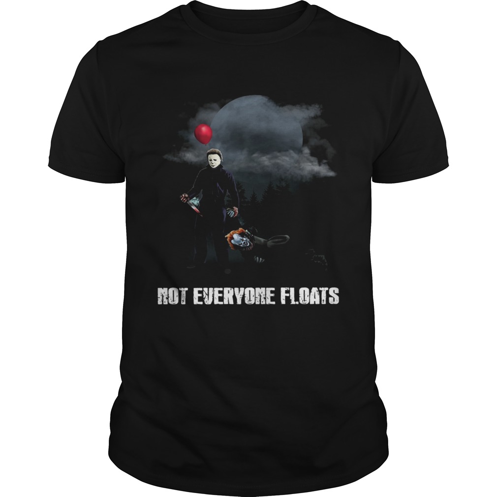 Michael Myers And IT Pennywise Not Everyone Floats shirt
