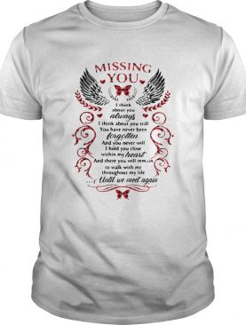 Missing You I Think About You Always I Think About You Still shirt