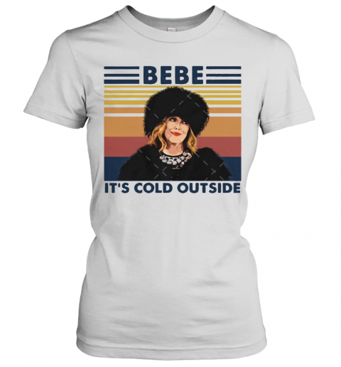 Moira Rose Bebe Its Cold Outside Vintage Retro T-Shirt Classic Women's T-shirt