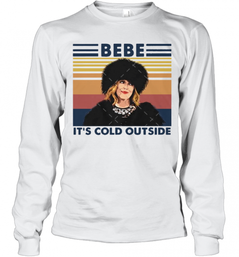 Moira Rose Bebe Its Cold Outside Vintage Retro T-Shirt Long Sleeved T-shirt 