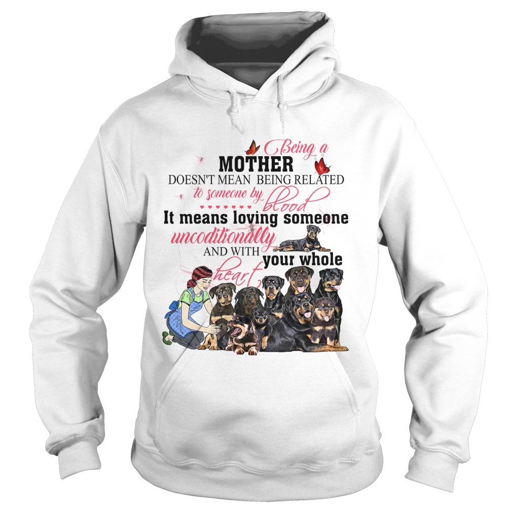 Mother Doesnt Mean Being Related To Someone By Blood It Means Loving Someone And With Your Whole s Hoodie