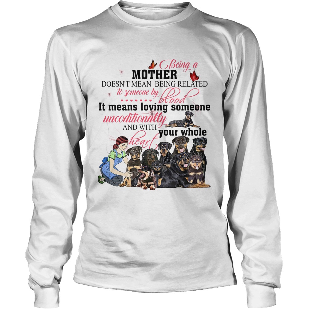 Mother Doesnt Mean Being Related To Someone By Blood It Means Loving Someone And With Your Whole s Long Sleeve