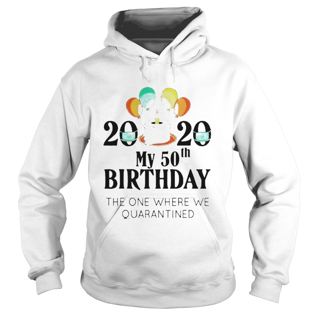 My 50Th Birthday Funny Quarantine Gift 50 Bday 2020 Hoodie