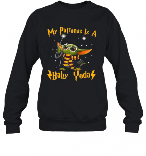 My Patronus Is A Baby Yoda T-Shirt Unisex Sweatshirt