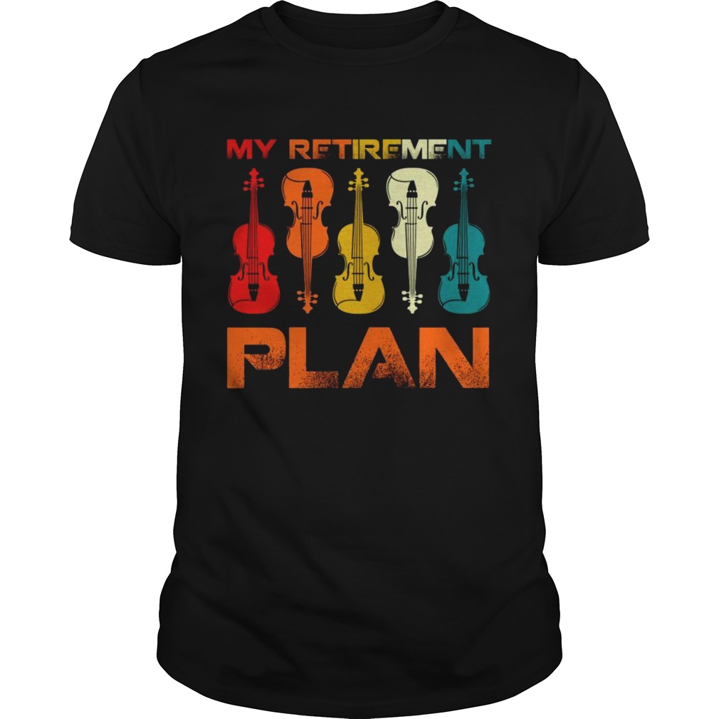 My Retirement Plan shirt