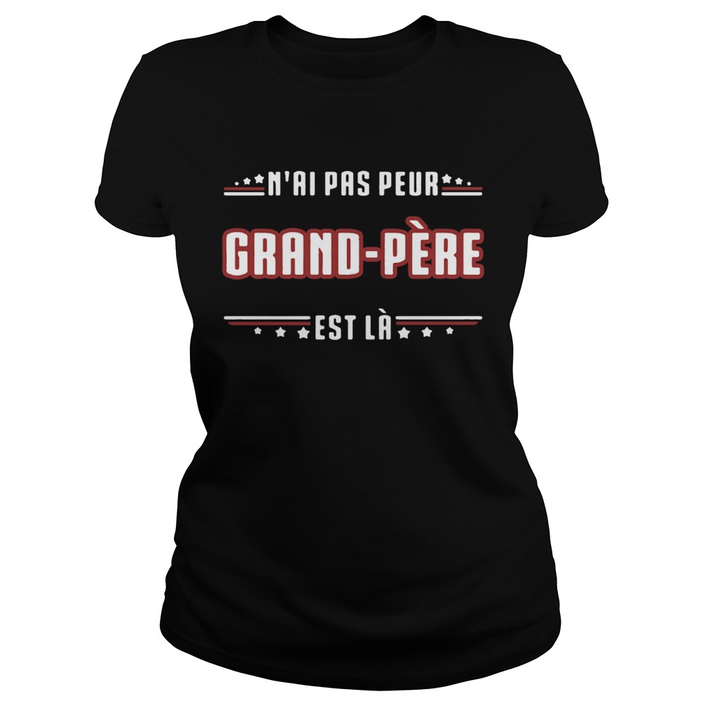 Nai Pas Peur Grand Pere Est La Classic Ladies
